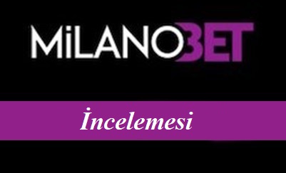 Milanobet İncelemesi