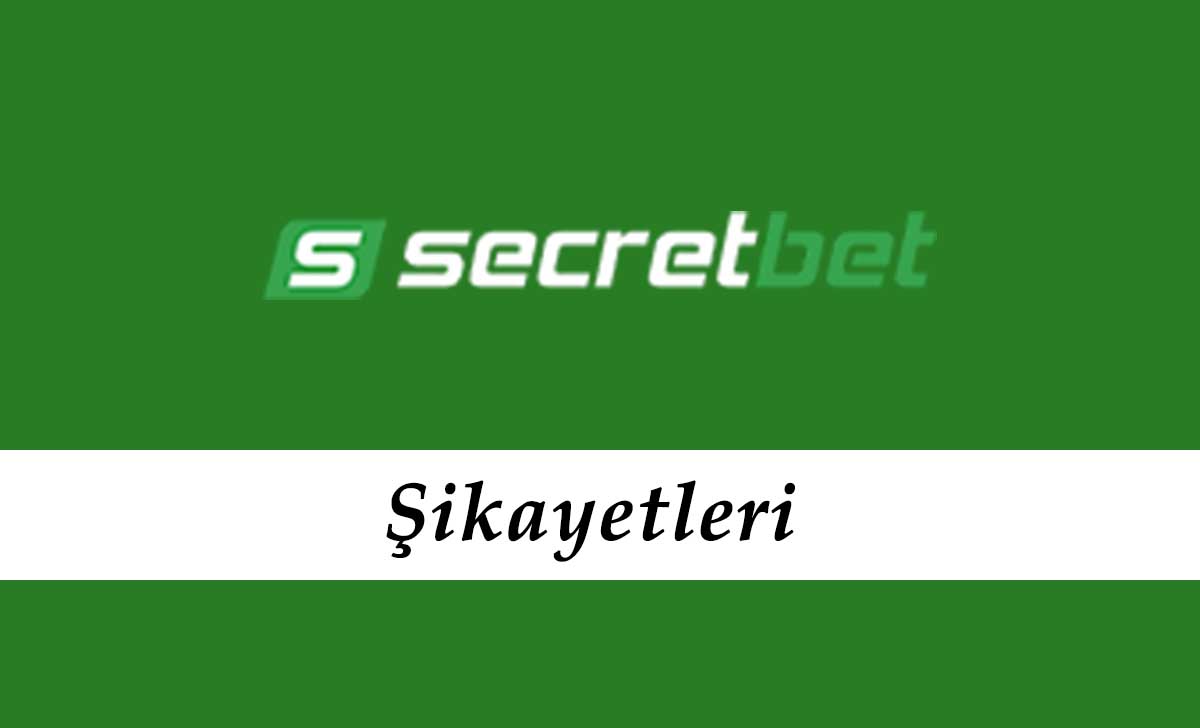 Secretbet Şikayetleri