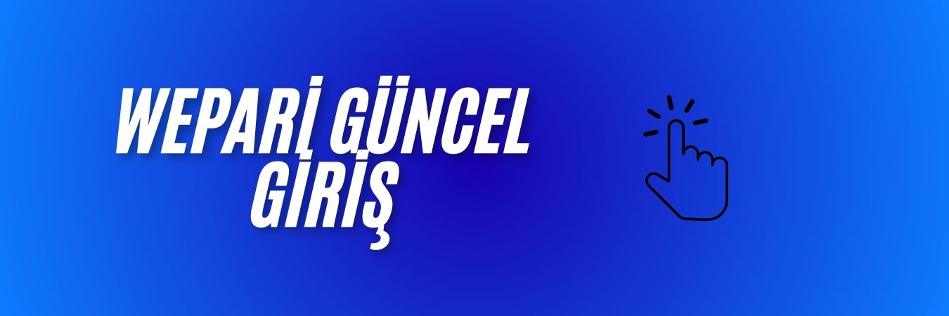 Wepari Güncel Giriş